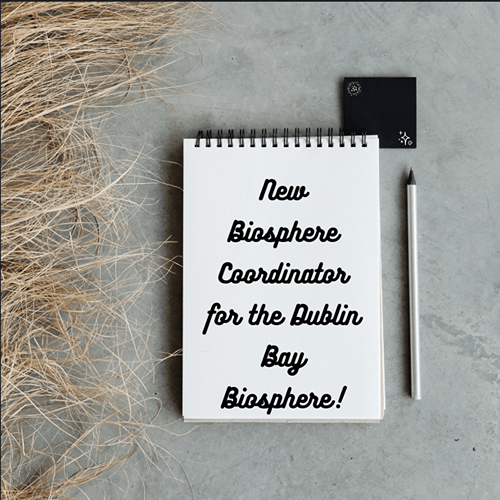 New Biosphere Coordinator Dublin Bay Biosphere!